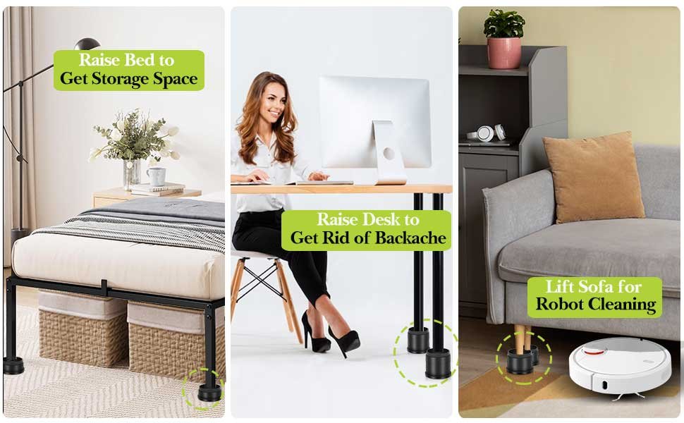 Raise Bed to  Get Storage Space, Raise Desk to  Get Rid of Backache, Lift Sofa for  Robot Cleaning