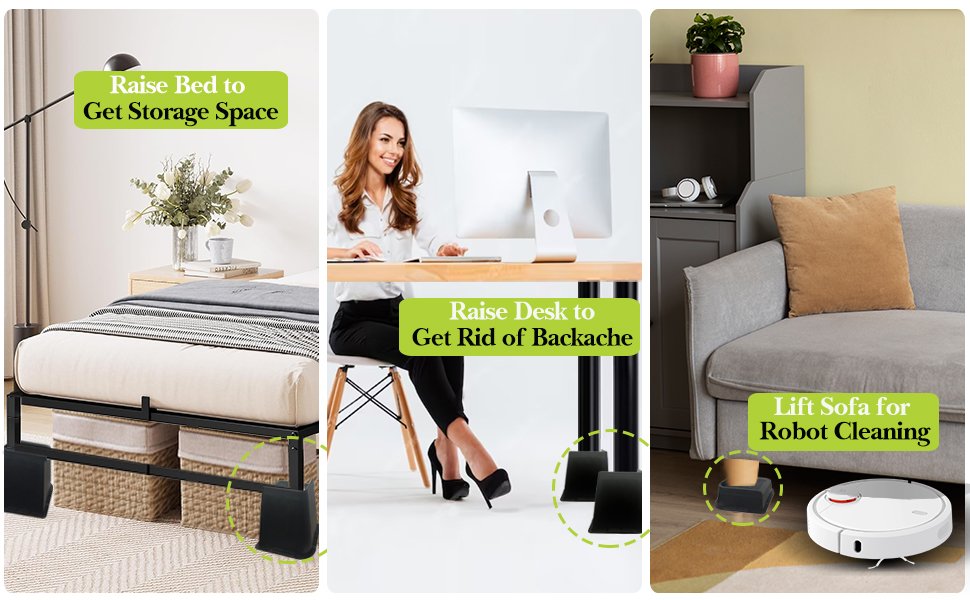 Raise Bed to  Get Storage Space,  Raise Desk to  Get Rid of Backache,  Lift Sofa for  Robot Cleaning